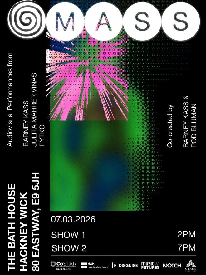 Poster for “MASS,” an audiovisual performance event at The Bath House, 80 Eastway, Hackney Wick, E9 5JH. The design features bold, experimental graphics with neon pink, green, and blue abstract visuals and halftone dot patterns on a black background. At the top, the title “OMASS” appears in white circles with a spiral icon. Text on the sides lists performances by Barney Kass, Julita Maher Vinas, and Pytko, co-created by Barney Kass and Pod Bluman. The event date is 07.03.2026 with two shows scheduled: Show 1 at 2 PM and Show 2 at 7 PM. Logos of partner organisations appear along the bottom.